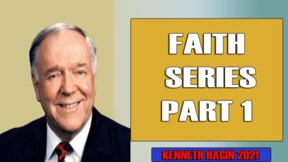 Faith Series Part 1 – Kenneth Hagin